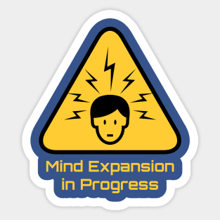 Mind Expansion in Progress Sticker